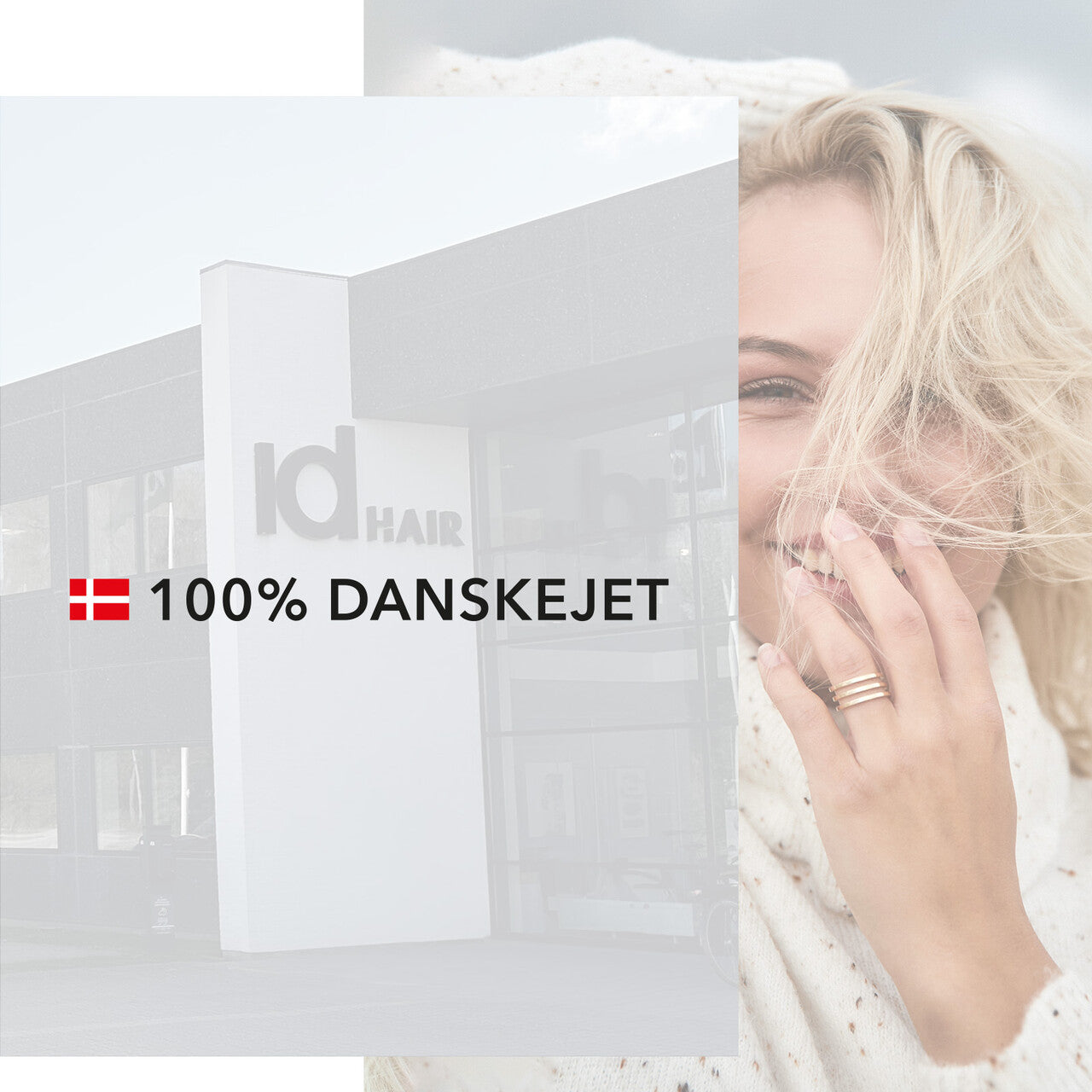 IdHAIRs hovedkontor og en blond kvinde med håret legende ind foran ansigtet. På billedet fremgår Dannebrog som en del af logoet for at IdHAIR er 100% danskejet.